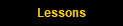 Lessons